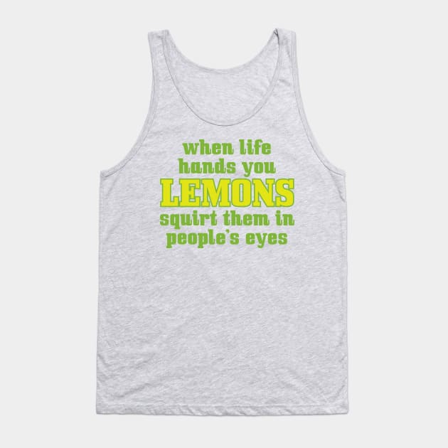 Funny Life Lemons Tank Top by oddmatter